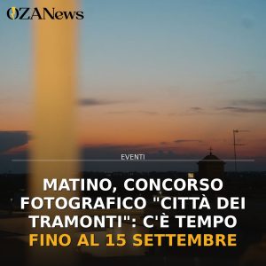 Matino, concorso fotografico "Città dei Tramonti": c'è tempo fino al 15 settembre