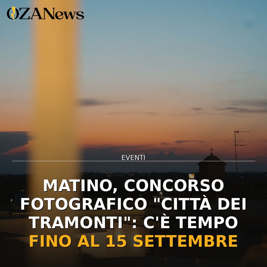 Anteprima di: Matino, concorso fotografico "Città dei Tramonti": c'è tempo fino al 15 settembre