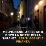 Anteprima di: Melpignano, arrestato dopo la Notte della Taranta: feriti agenti e Finanza