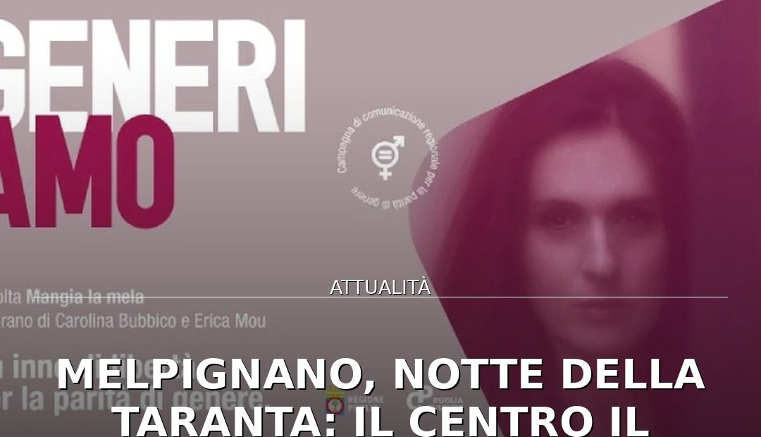 Anteprima di: Melpignano, Notte della Taranta: il Centro Il Melograno contro la violenza di genere