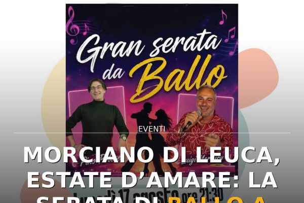 Morciano di Leuca, Estate d’Amare: la serata di ballo a Torre Vado