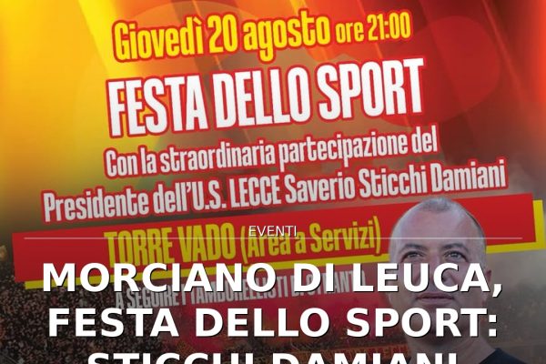 Morciano di Leuca, Festa dello Sport: Sticchi Damiani ospite a Torre Vado