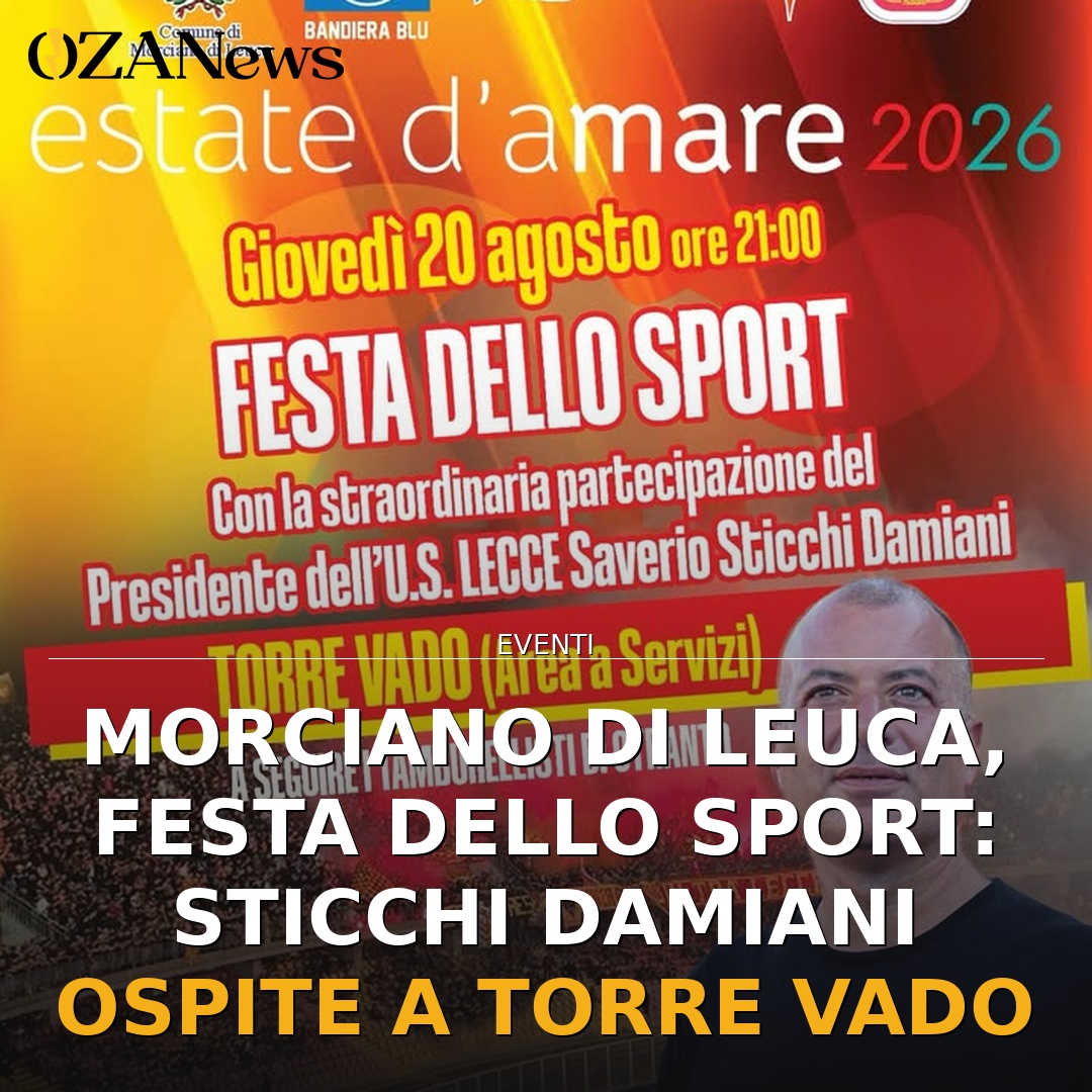 Anteprima di: Morciano di Leuca, Festa dello Sport: Sticchi Damiani ospite a Torre Vado