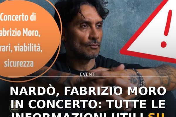 Nardò, Fabrizio Moro in concerto: tutte le informazioni utili su viabilità e sicurezza