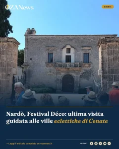 Nardò, Festival Déco: ultima visita guidata alle ville eclettiche di Cenate
