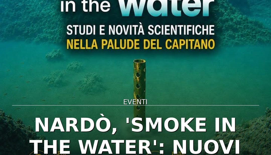 Anteprima di: Nardò, 'Smoke in the Water': Nuovi dati sulla Palude del Capitano