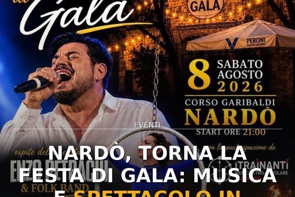 Nardò, torna la Festa di Gala: musica e spettacolo in Corso Garibaldi