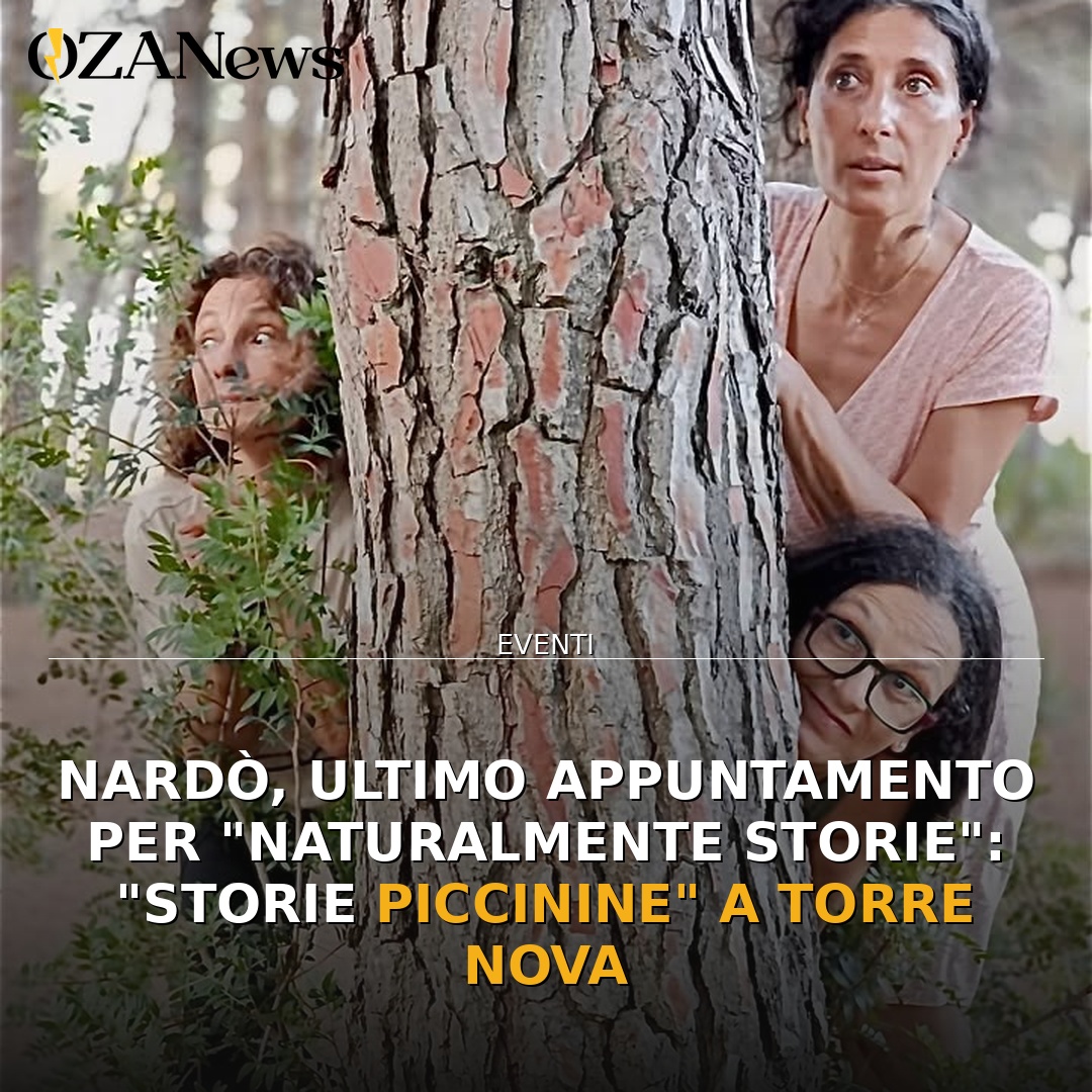 Anteprima di: Nardò, ultimo appuntamento per "Naturalmente Storie": "Storie Piccinine" a Torre Nova