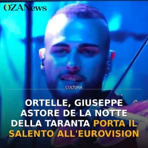 Ortelle, Giuseppe Astore de La Notte della Taranta porta il Salento all'Eurovision