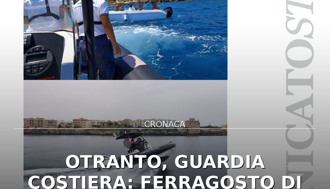 Anteprima di: Otranto, Guardia Costiera: Ferragosto di controlli, 31 sanzioni per quasi 16mila euro