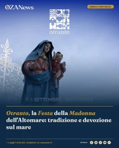 Foto di copertina: Otranto, la Festa della Madonna dell'Altomare: tradizione e devozione sul mare - Otranto