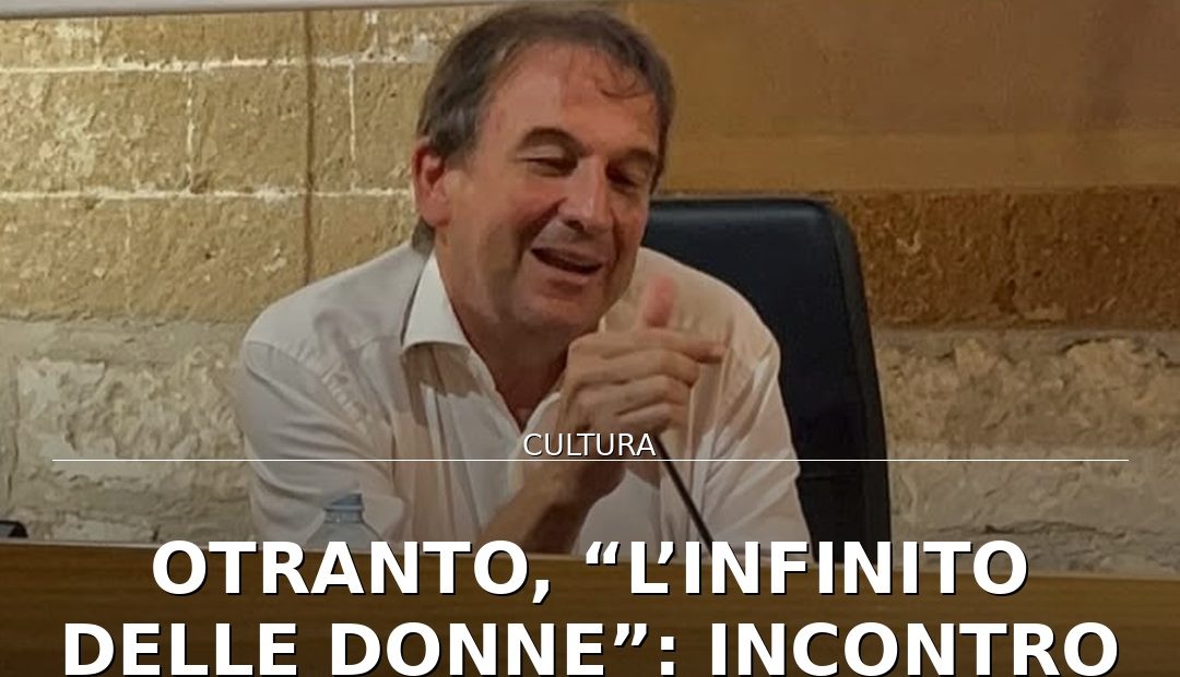 Anteprima di: Otranto, “L’Infinito delle Donne”: incontro su denatalità e gentilezza