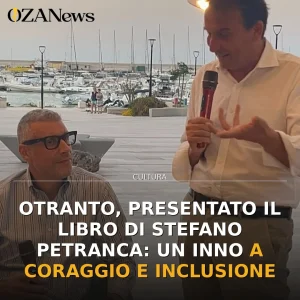 Foto di copertina: Otranto, presentato il libro di Stefano Petranca: un inno a coraggio e inclusione - Maglie