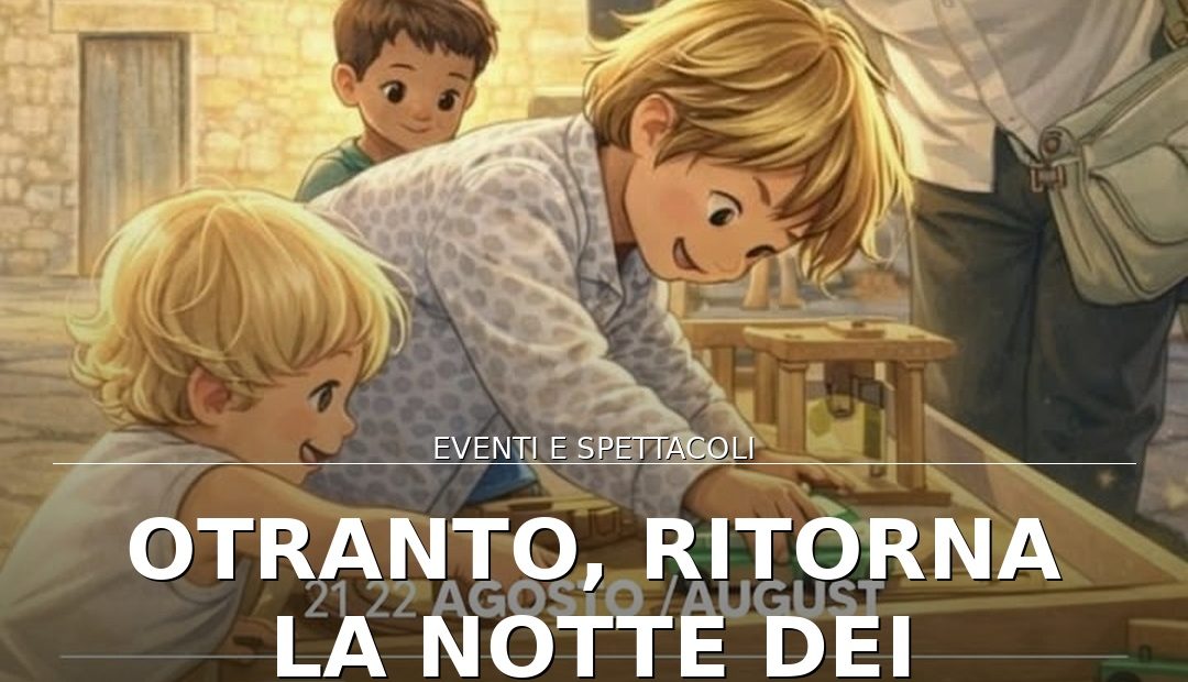 Anteprima di: Otranto, ritorna la Notte dei Bambini: due serate di magia