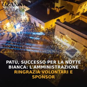 Patù, successo per la Notte Bianca: l'Amministrazione ringrazia volontari e sponsor