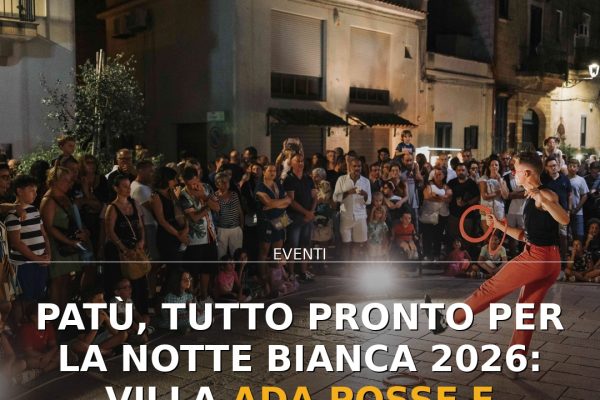 Patù, tutto pronto per la Notte Bianca 2026: Villa Ada Posse e Brusco protagonisti