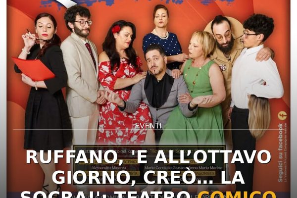Ruffano, ‘E all’ottavo giorno, creò… la socra!’: teatro comico per Sere d’Estate