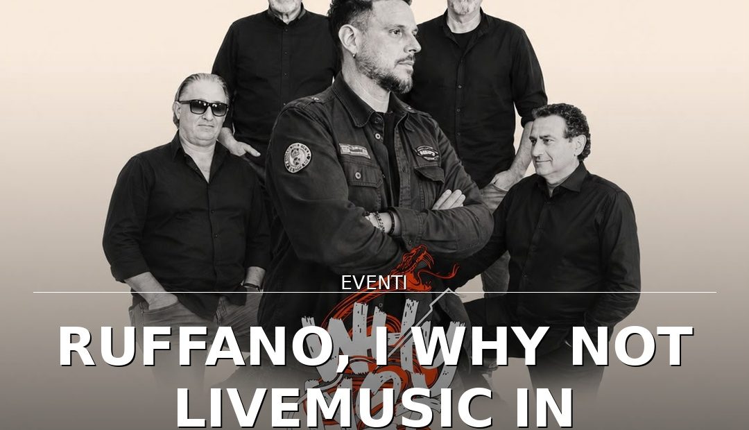 Anteprima di: Ruffano, i Why Not livemusic in concerto con i successi pop rock