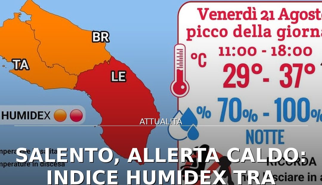 Anteprima di: Salento, allerta caldo: indice Humidex tra arancione e rosso per il 21 agosto
