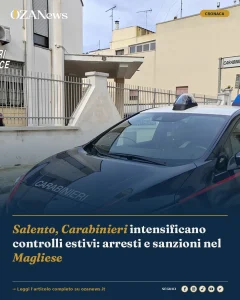 Salento, Carabinieri intensificano controlli estivi: arresti e sanzioni nel Magliese