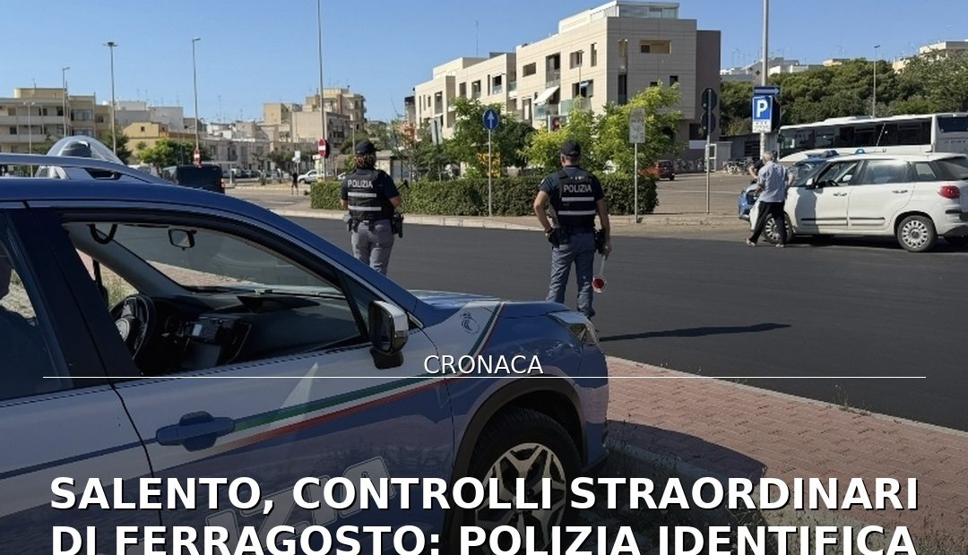 Anteprima di: Salento, controlli straordinari di Ferragosto: Polizia identifica 4580 persone, denunce per risse e droga