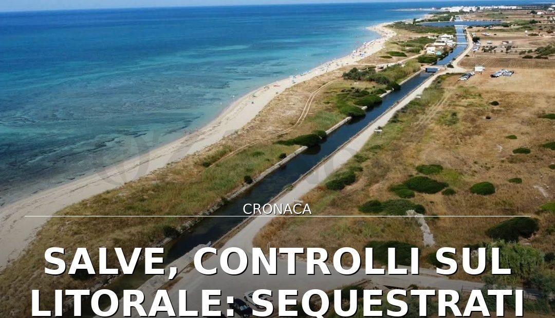 Foto di copertina: Salve, controlli sul litorale: sequestrati lettini, ombrelloni e articoli da mare - Salve