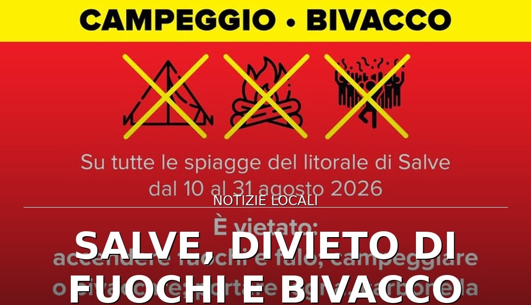 Foto di copertina: Salve, divieto di fuochi e bivacco sulle spiagge fino al 31 agosto - Salve
