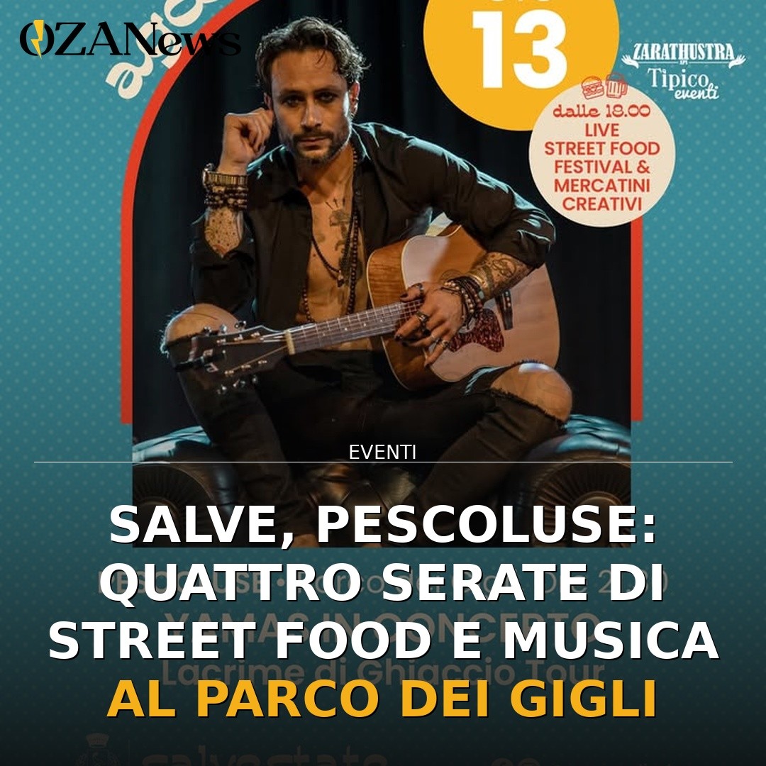 Anteprima di: Salve, Pescoluse: Quattro serate di street food e musica al Parco dei Gigli