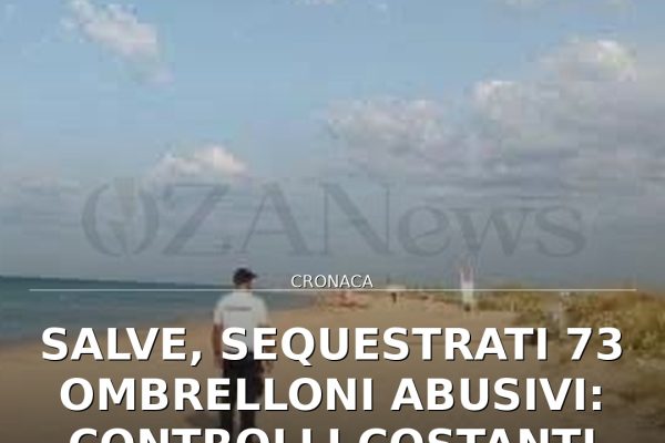 Salve, sequestrati 73 ombrelloni abusivi: controlli costanti sulle spiagge libere