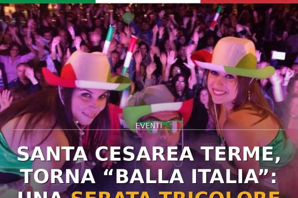 Santa Cesarea Terme, torna “Balla Italia”: una serata tricolore di musica