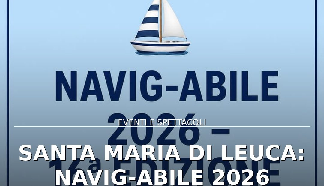 Anteprima di: Santa Maria di Leuca: Navig-Abile 2026 rende il mare accessibile ai ragazzi