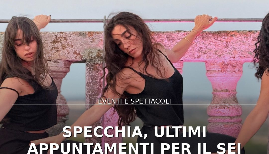 Anteprima di: Specchia, ultimi appuntamenti per il SEI Festival: Pallida Cavtat e Taràn Taràn Tarantella