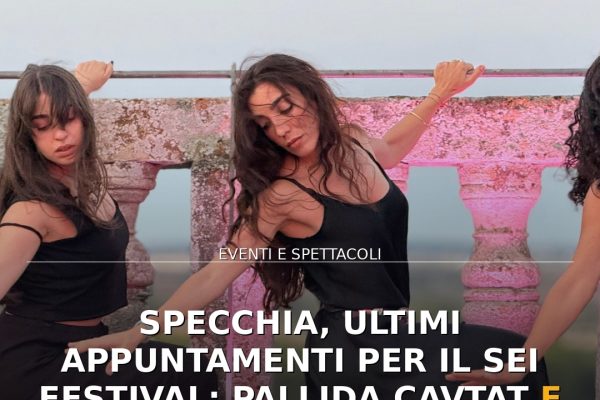 Specchia, ultimi appuntamenti per il SEI Festival: Pallida Cavtat e Taràn Taràn Tarantella