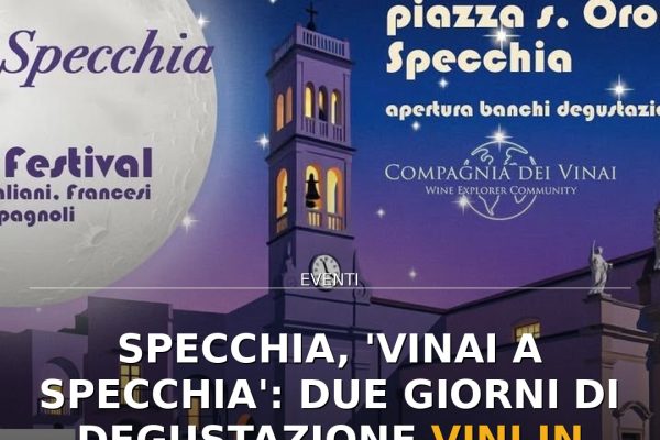 Specchia, ‘Vinai a Specchia’: due giorni di degustazione vini in Piazza Sant’Oronzo