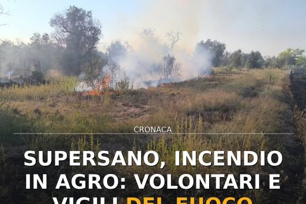 Supersano, incendio in agro: Volontari e Vigili del Fuoco intervengono