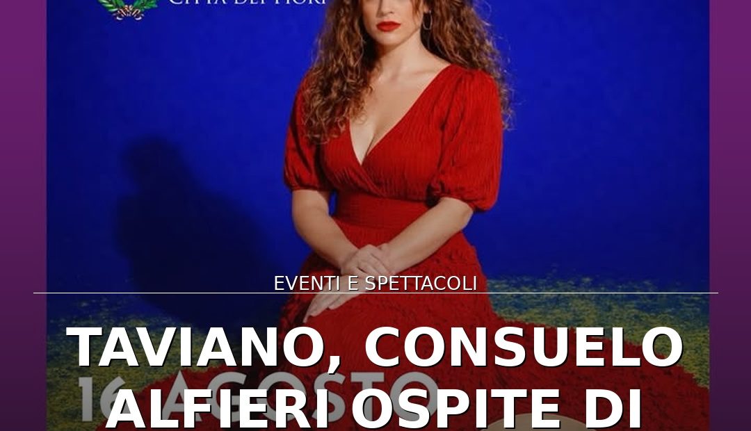 Foto di copertina: Taviano, Consuelo Alfieri ospite di MarangiAMO: due serate di festa - Puglia