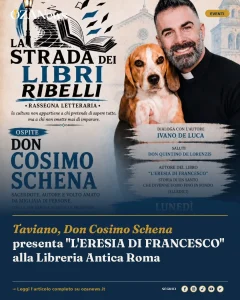 Taviano, Don Cosimo Schena presenta "L'ERESIA DI FRANCESCO" alla Libreria Antica Roma