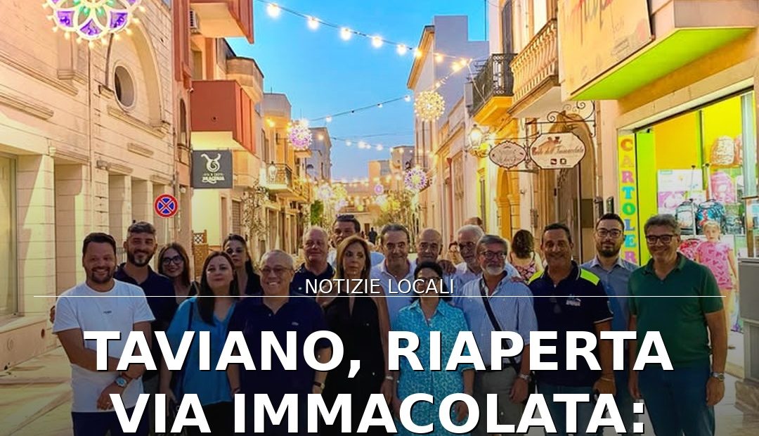 Anteprima di: Taviano, riaperta via Immacolata: nuove regole per la viabilità