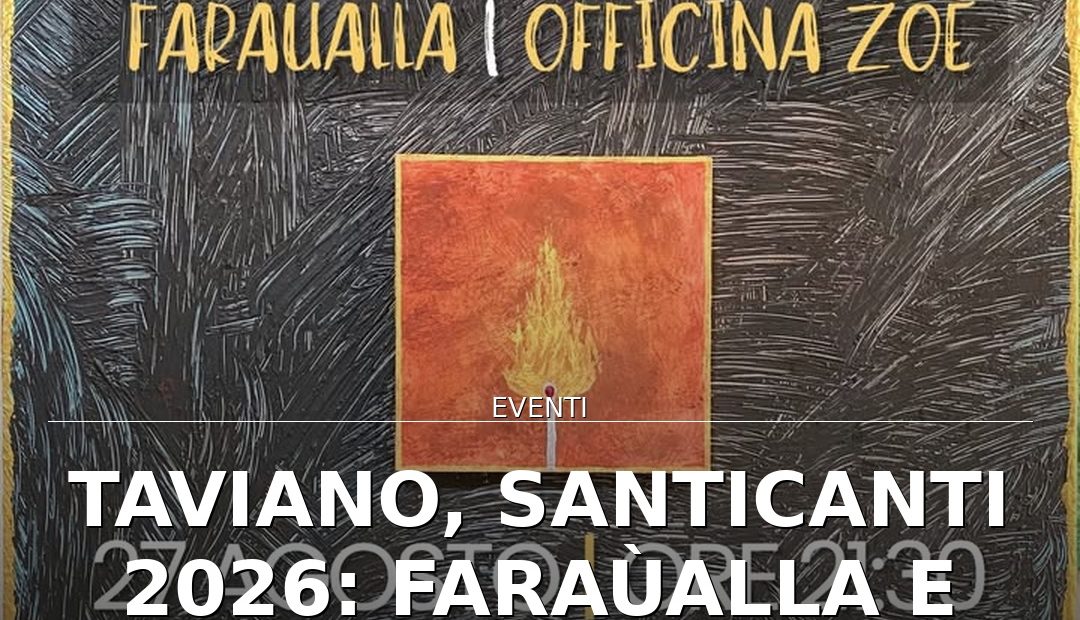Anteprima di: Taviano, Santicanti 2026: Faraùalla e Officina Zoè in concerto