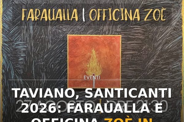 Taviano, Santicanti 2026: Faraùalla e Officina Zoè in concerto