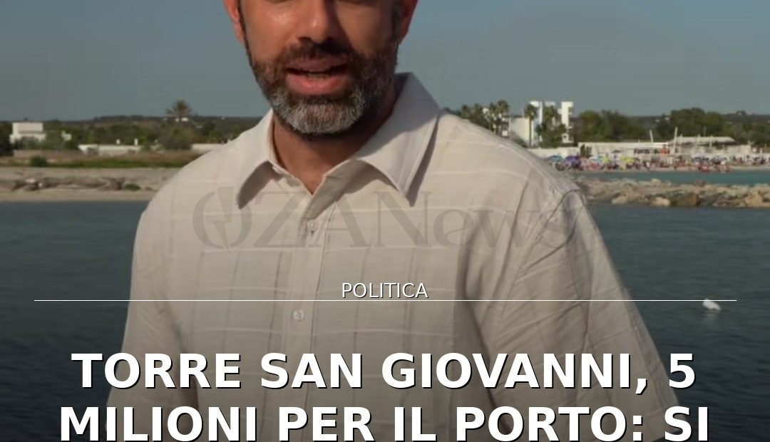 Anteprima di: Torre San Giovanni, 5 milioni per il porto: si riaccende il dibattito su fondi e trasparenza