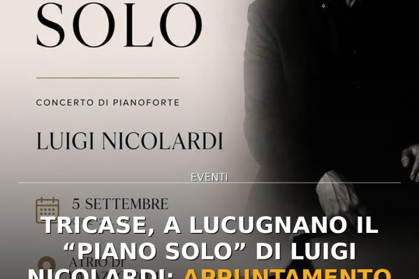 Tricase, a Lucugnano il “Piano Solo” di Luigi Nicolardi: appuntamento a Palazzo Comi
