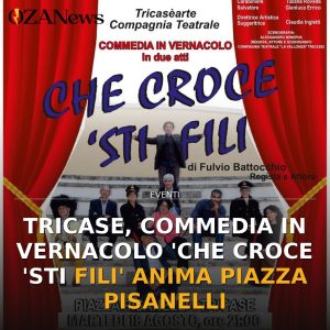 Tricase, commedia in vernacolo 'Che croce 'sti fili' anima Piazza Pisanelli
