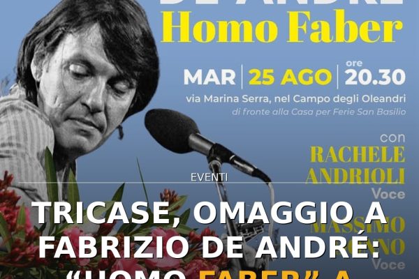 Tricase, omaggio a Fabrizio De André: “Homo Faber” a Marina Serra