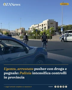 Anteprima di: Ugento, arrestato pusher con droga e pugnale: Polizia intensifica controlli in provincia