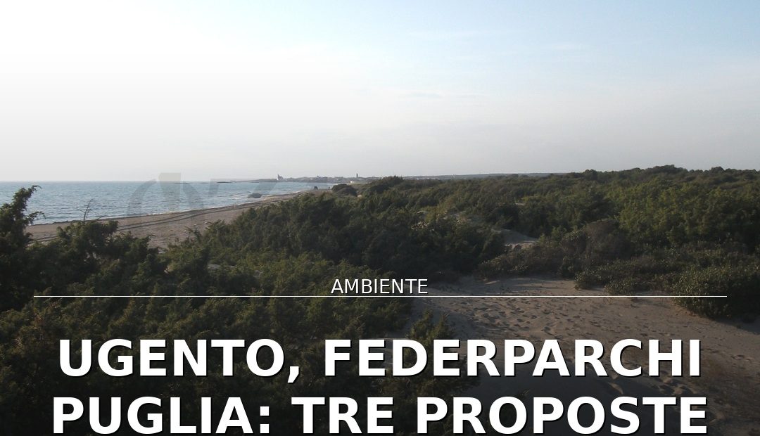 Anteprima di: Ugento, Federparchi Puglia: tre proposte alla Regione per le aree protette