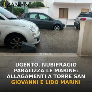 Ugento, nubifragio paralizza le marine: allagamenti a Torre San Giovanni e Lido Marini