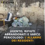 Anteprima di: Ugento, rifiuti abbandonati e varco pericoloso: l'allarme dei residenti