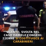 Ugento, svolta nel caso Daniele Congedi: 22enne si costituisce ai Carabinieri