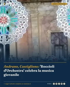 Andrano, Castiglione: ‘Boccioli d’Orchestra’ celebra la musica giovanile
